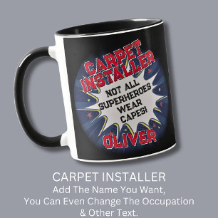 Caneca Mude texto, CARPET INSTALLER, nem todos os super-h