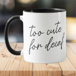 Caneca Muito bonito, moderno, preto simples e branco<br><div class="desc">Design é composto por tipografia moderna com fonte sans serif. Citação engraçada: Muito fofo para descafeinado</div>