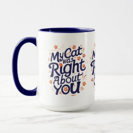 Caneca My Cat Was Right About You – Cat Lover Funny Mug