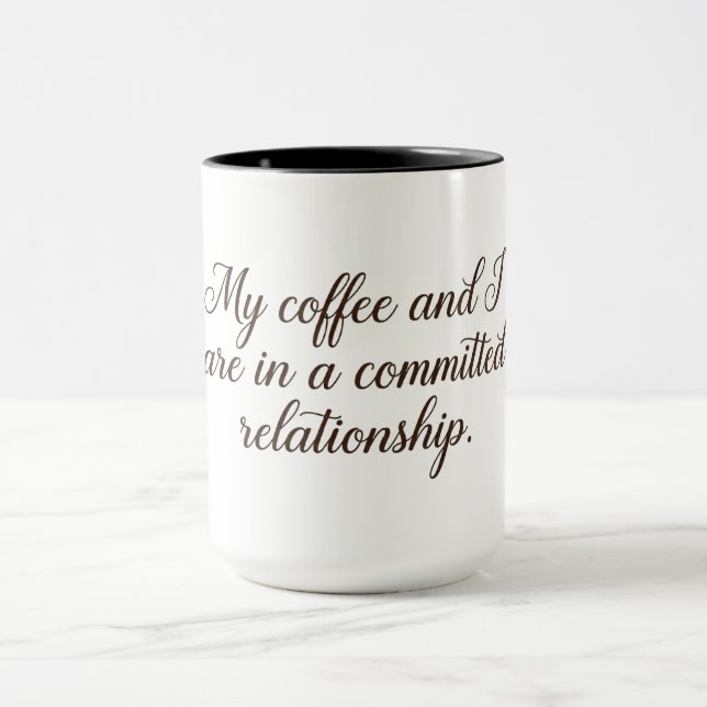 Caneca My coffee and I are in a committed relationship (Centro)