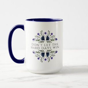 Caneca Não Deixe os Dias Difíceis Vencerem