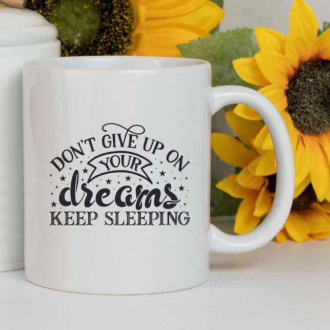 Caneca Não desista de seus sonhos engraçado | Sarcástico (Criador carregado)