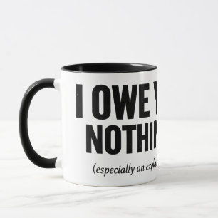Caneca Não Devo Nada a Você Especialmente Uma Explicação