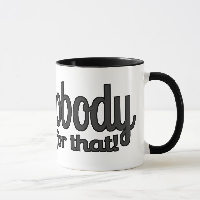 Caneca Não é ninguém hora obtida para aquele! Brown doce (Direita)