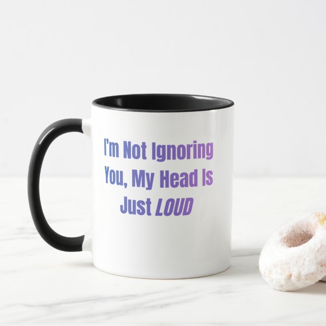 Caneca Não Estou Ignorando Você, Minha Cabeça Está Apenas (Com Donut)