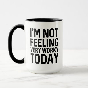 Caneca Não estou me sentindo muito trabalhador hoje