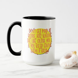Caneca Não Fique Bravo Com as Pessoas | Slogan de Recuper