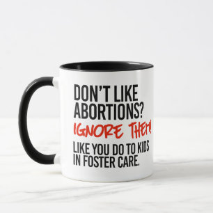 Caneca Não goste de abortos e ignore-os