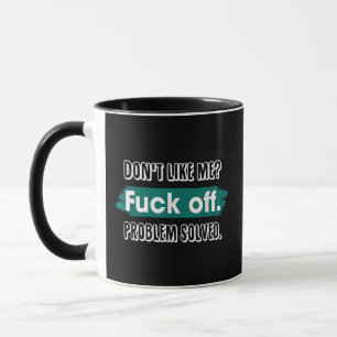 Caneca Não goste de mim Problema resolvido Engraçado