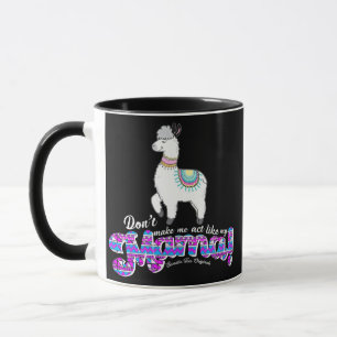 Caneca Não Me Faça Agir Como Minha Mamãe Llama Engraçado 