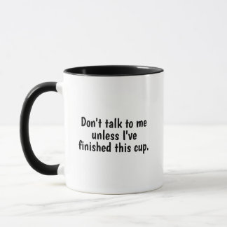 Caneca Não me fale a menos que eu tenha terminado este co