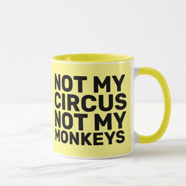 CANECA NÃO MEU CIRCO NÃO MEUS MACACOS CAFÉ. (Direita)