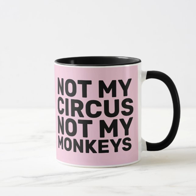 CANECA NÃO MEU CIRCO NÃO MEUS MACACOS CAFÉ. (Direita)