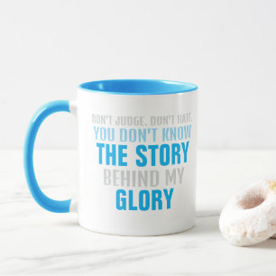 Caneca NÃO ODEIE A HISTÓRIA por trás da minha GLÓRIA
