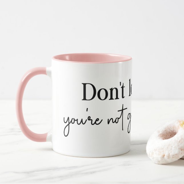 Caneca Não olhe para trás, você não vai assim (Com Donut)
