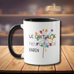 Caneca Não podemos ser todos Neurotípicos Karen Engraç