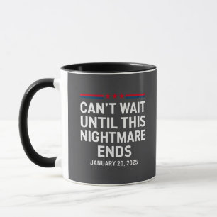 Caneca Não posso esperar até que este pesadelo acabe com