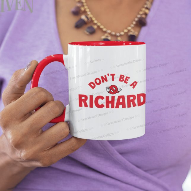 Caneca Não seja um Richard Coffee Mug - Sarcasmo Negrito (Criador carregado)