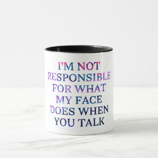 Caneca Não sou responsável pelo que meu rosto faz
