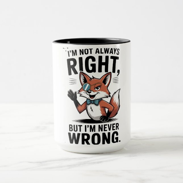 Caneca "Nem sempre estou certo, mas nunca estou errado" (Centro)