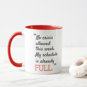 Caneca Nenhuma crise permitida esta semana meu cronograma