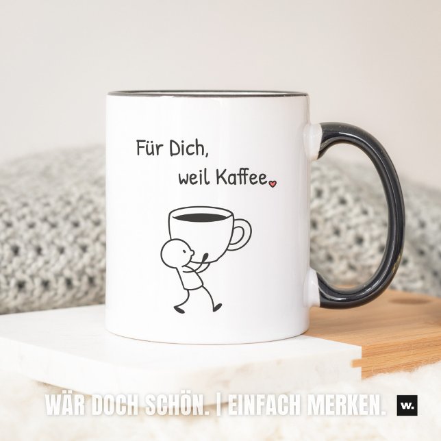 Caneca Nette Geste: „Für dich, weil Kaffee.“ Mitbringsel. (Für Dich, weil Kaffee. Gerne.)