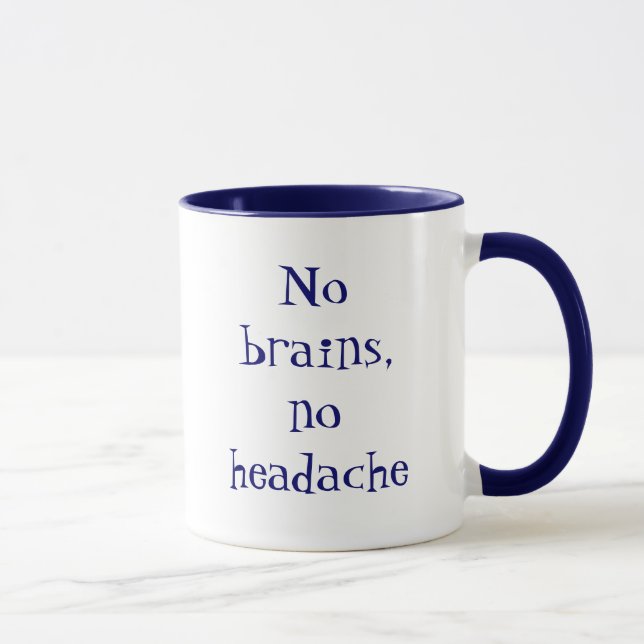 Caneca No brains, no headache (Direita)