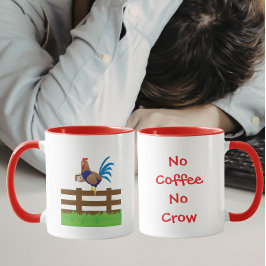 Caneca No Coffee No Crow Rooster