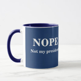 Caneca NOPE Not my president customizable