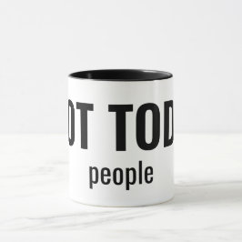 Caneca NOT TODAY - People Funny Typography