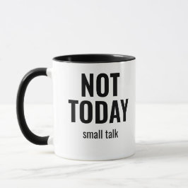 Caneca Not Today Small Talk  - Funny Introvert Typography