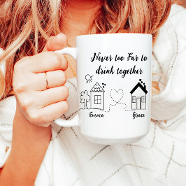 Caneca Nunca Demasiado Longe Para Beber Juntos | Aniversá