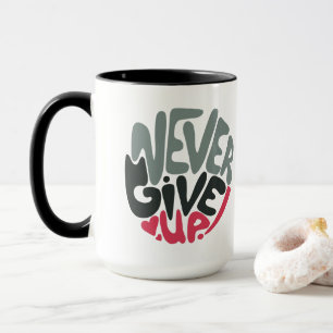 Caneca Nunca desista - Uplifing Inspiring Words