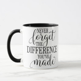 Caneca Nunca Esqueça a Diferença que Você Fez