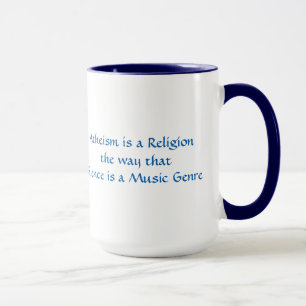 Caneca O ateísmo é uma religião como o silêncio é g