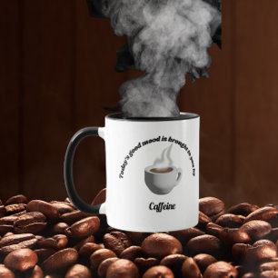 Caneca O bom humor de hoje é trazido até você pela cafeín