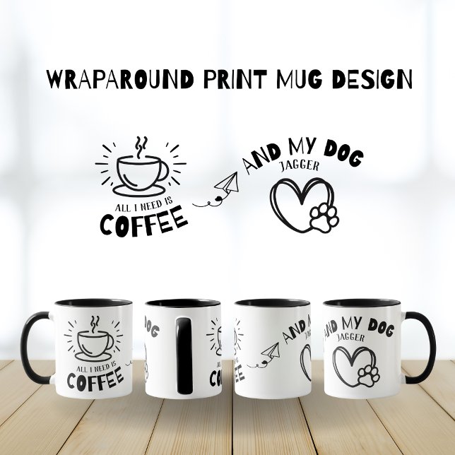 Caneca O Cachorro Engraçado Que Preciso É Café Meu Nome D (Funny Dog Lover All I Need Is Coffee and My Dog Name Wraparound Black Print Simple  Paw Print Heart)