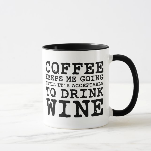 Caneca O café mantem-me ir até o vinho (Direita)