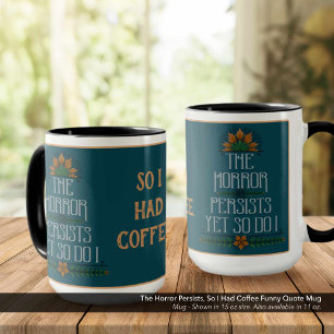 Caneca O Horror Persiste, Então Eu Tinha Uma Coca Engraça