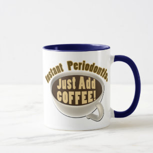 Caneca O Periodontist imediato apenas adiciona o café