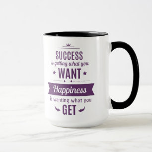 Caneca O Sucesso É Obter O Que Você Quer
