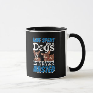 Caneca O tempo gasto com cães nunca é desperdiçado