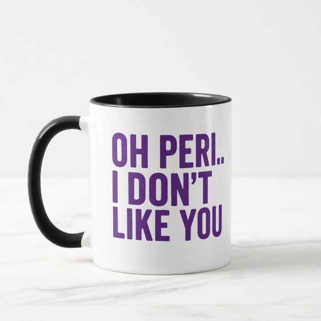Caneca Oh Peri… Eu Não Gosto de Você – Perimenopausa Dive (Esquerda)