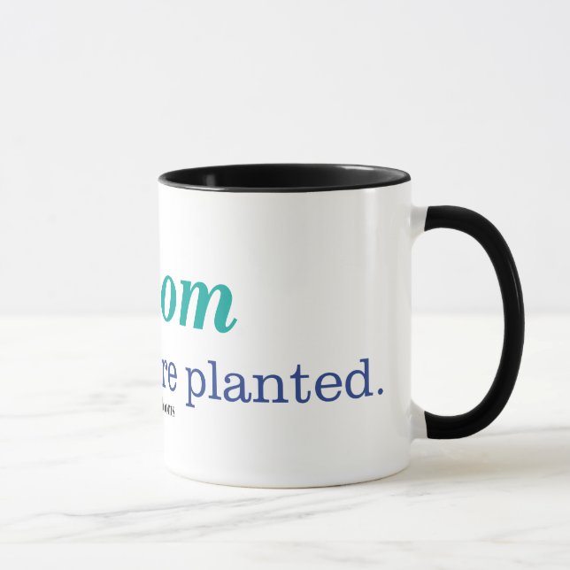 Caneca Onde você é plantado (Direita)