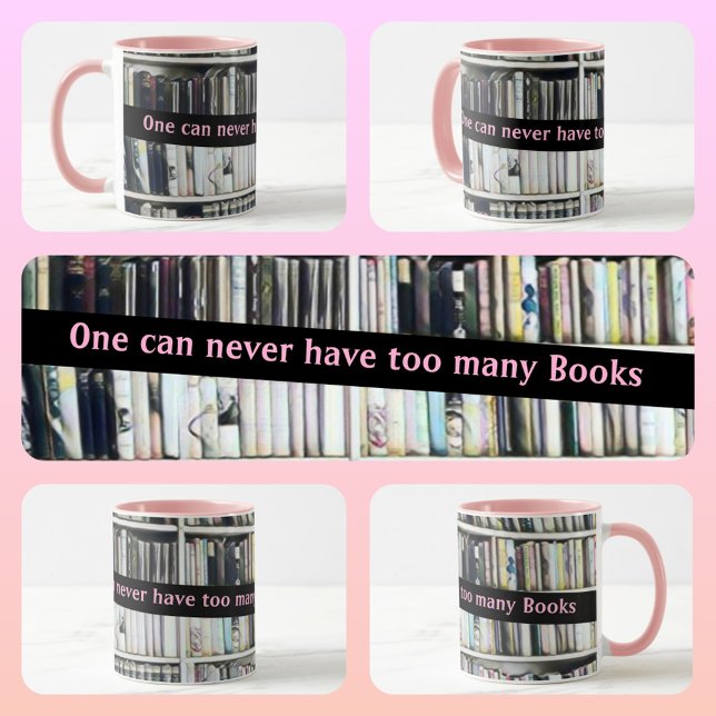 Caneca One Can Never Have too Many Books Pink (Criador carregado)
