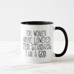 Caneca Para Mulheres Que Baixaram Seus Padrões Eu Sou Um 