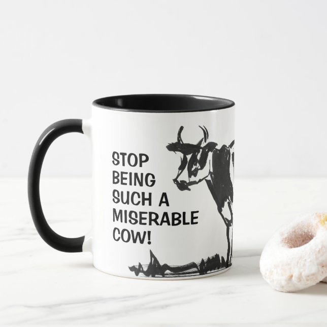 Caneca Pare de ser uma vaca tão miserável! (Com Donut)