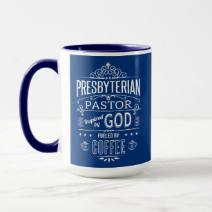 Caneca Pastor presbiteriano, movido por Deus e Café