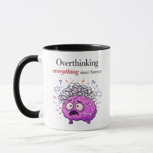 Caneca Pensando Demais Desde Sempre