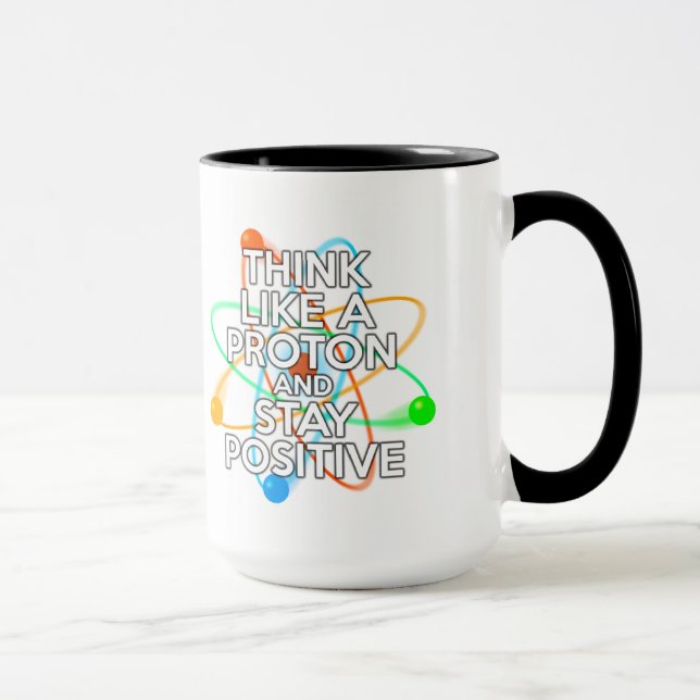 CANECA PENSE COMO UM PRÓTON E PERMANEÇA POSITIVO (Direita)